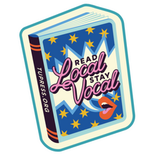 Load image into Gallery viewer, Read Local Stay Vocal Sticker